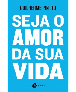 Seja o Amor da sua Vida